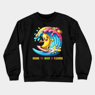 Banana Boarding - Riding the Wave of Flavors Surf Tee Crewneck Sweatshirt